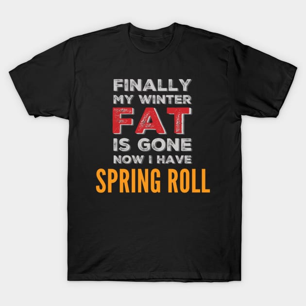 Finally winter fat is gone now I have Spring Roll T-Shirt by V-Rie